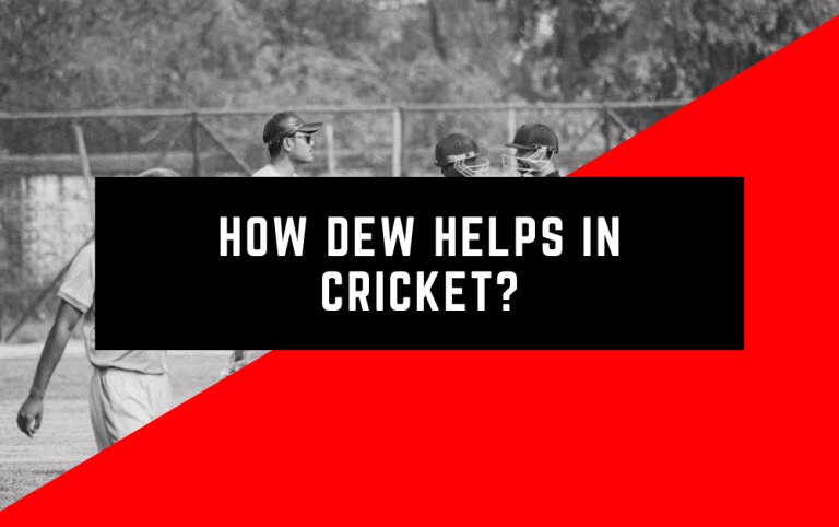 How Dew Helps in Cricket? How Dew Impacts Cricket Matches: Helping Batters and Challenging Bowlers